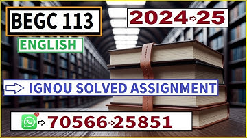 BEGC 113 Solved Assignment 2024-25 || BEGC -113  solved assignment in ENGLISH ||