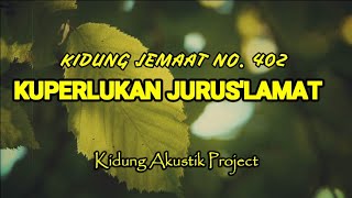 Kuperlukan Jurus'lamat (KJ No. 402) - Kidung Akustik Project