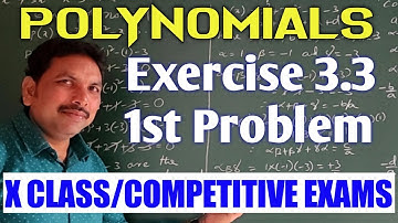 POLYNOMIALS/EXERCISE 3.3 -  1st PROBLEM/CLASS X