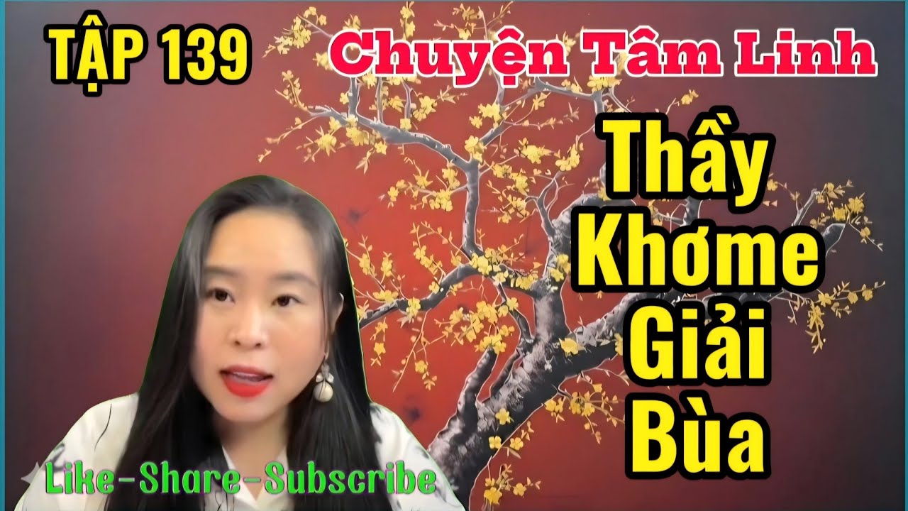 (TẬP 139) : Thầy Khơme Giải Bùa
