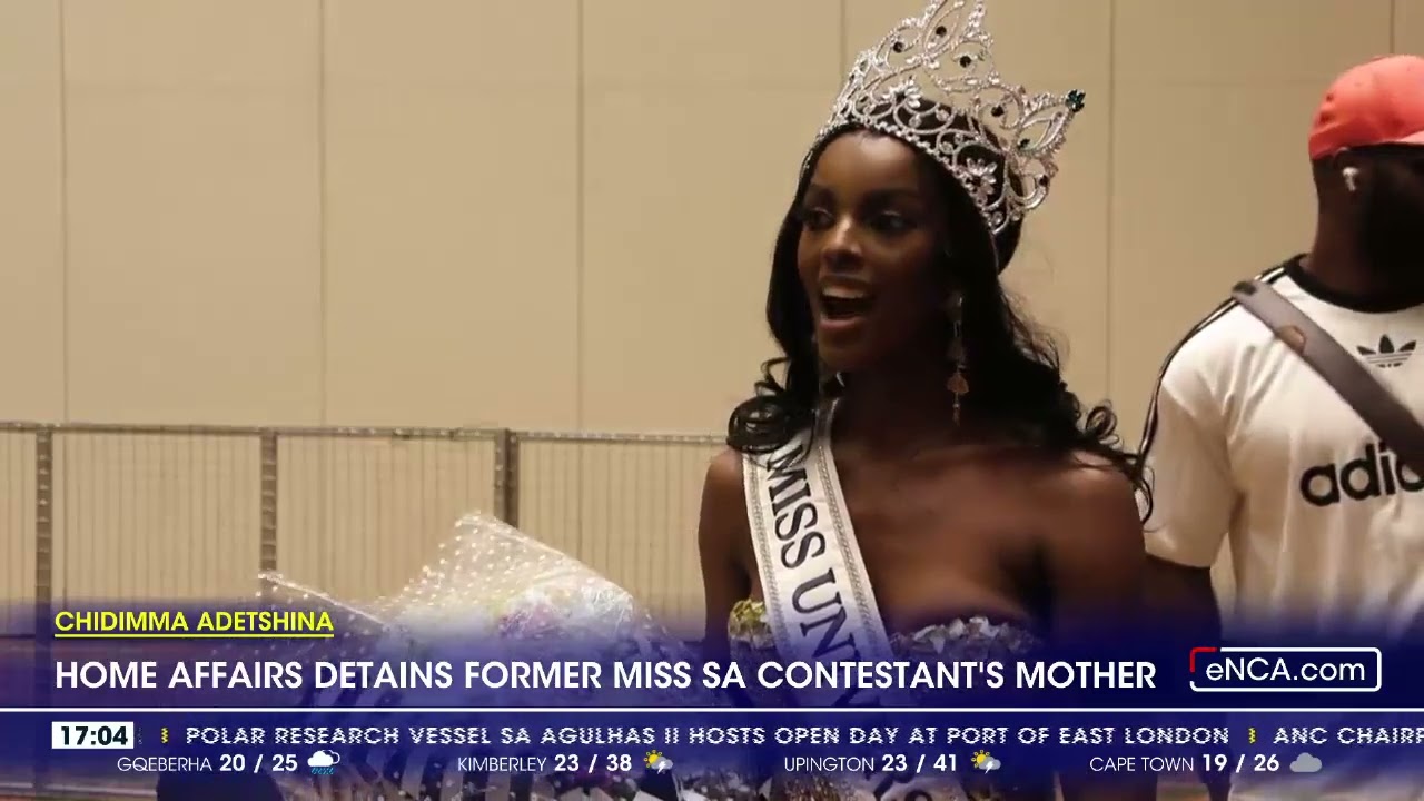 Chidimma Adetshina's mother arrested in Cape Town