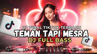 TEMAN TAPI MESRA 💘 DJ SLOW FULL BASS 💥🔊 VIRAL TIKTOK 2026