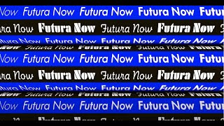 Futura Now - #MostFuturaEver