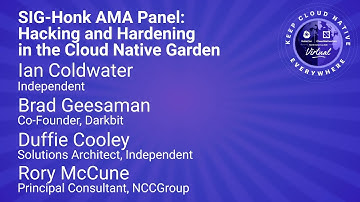 Keynote: SIG-Honk AMA Panel: Hacking and Hardening in the Cloud Native Garden