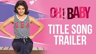Oh baby title song trailer on people media factory. 2019 latest telugu
ft. samantha akkineni, naga shaurya, lakshmi, rajendra prasad, rao
ramesh, urv...