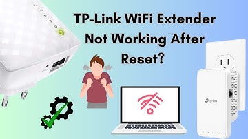 TP-Link WiFi Extender Not Working After Reset? Here’s How to Fix It!