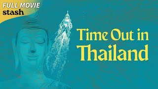 Time Out in Thailand | Travel Documentary | Full Movie | Spiritual Journey