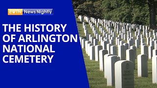 The History of Arlington National Cemetery, Where Every Day is Memorial Day | EWTN News Nightly