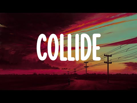 Collide - Justine Skye, Tyga (Lyrics) Ed Sheeran, The Chainsmokers,...