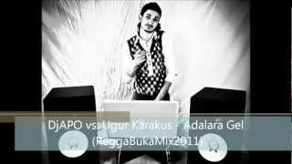 Djapo Vs. Ugur Karakus - Adalara Gel (Reggabukamix2011)