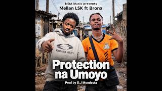Download Lagu Mellan LSK ft Bronx - Protection na Umoyo .Prod by D.J Mondesta.mp3