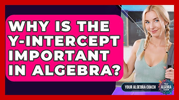 Why Is The Y-intercept Important In Algebra? - Your Algebra Coach
