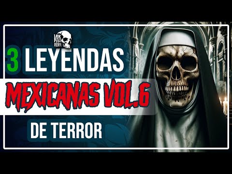 3 LEYENDAS MEXICANAS DE TERROR VOL 6 | KRIS DURDEN