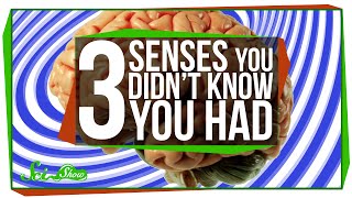 3 Senses You Didn’t Know You Had