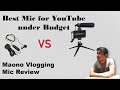 Best budget mic for YouTube: Better than Boya BYM1: Multipurpose Maono vlogging mic review