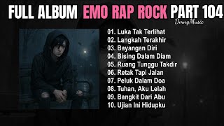 part 104 Ujian Hidup Album Kumpulan Lagu Emo Rap Rock Terbaru dmng