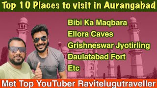 Aurangabad Tourist Spot | Met Top Indian YouTuber @RaviTeluguTraveller | Aurangabad tourist places