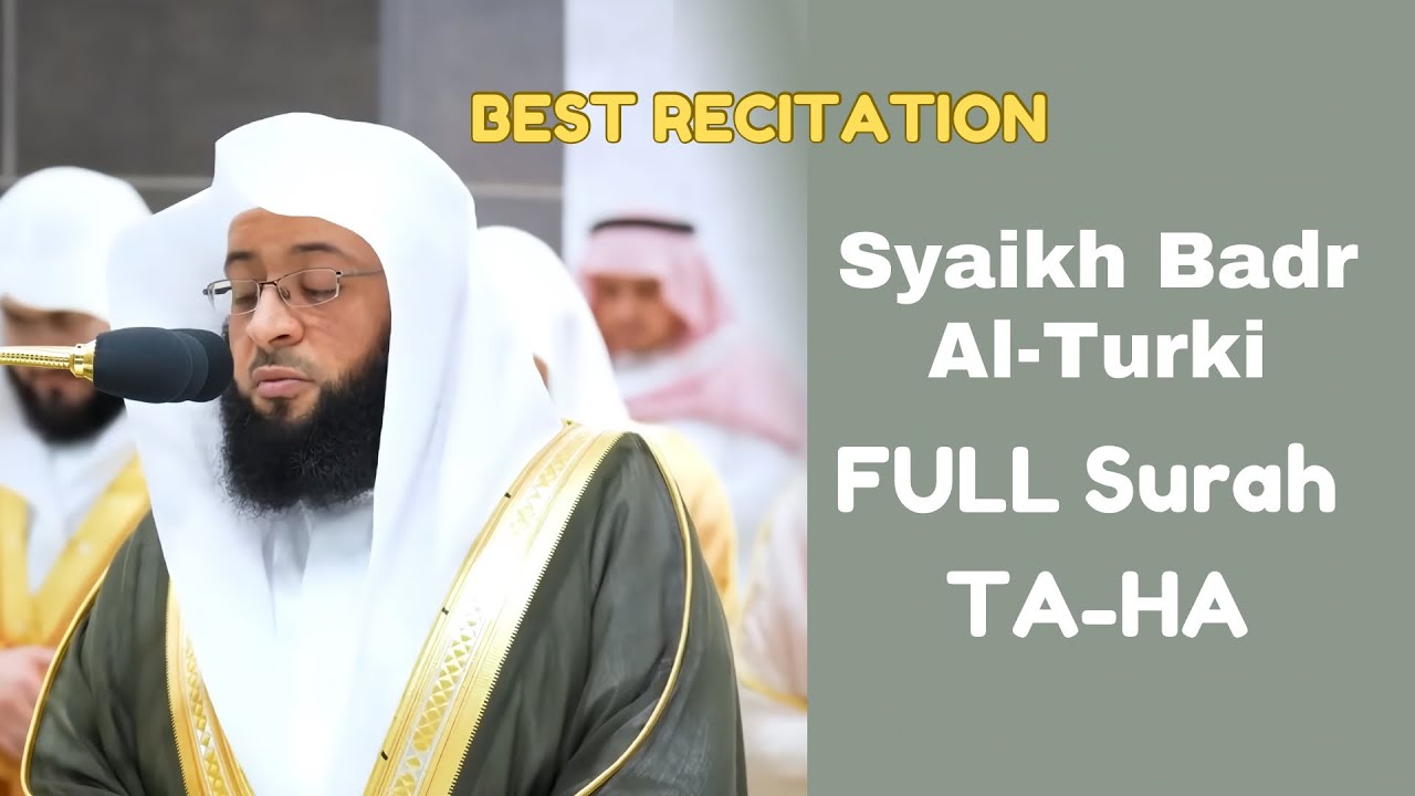 recitation-surah-taha-full-version-syaikh-badr-al-turki-youtube