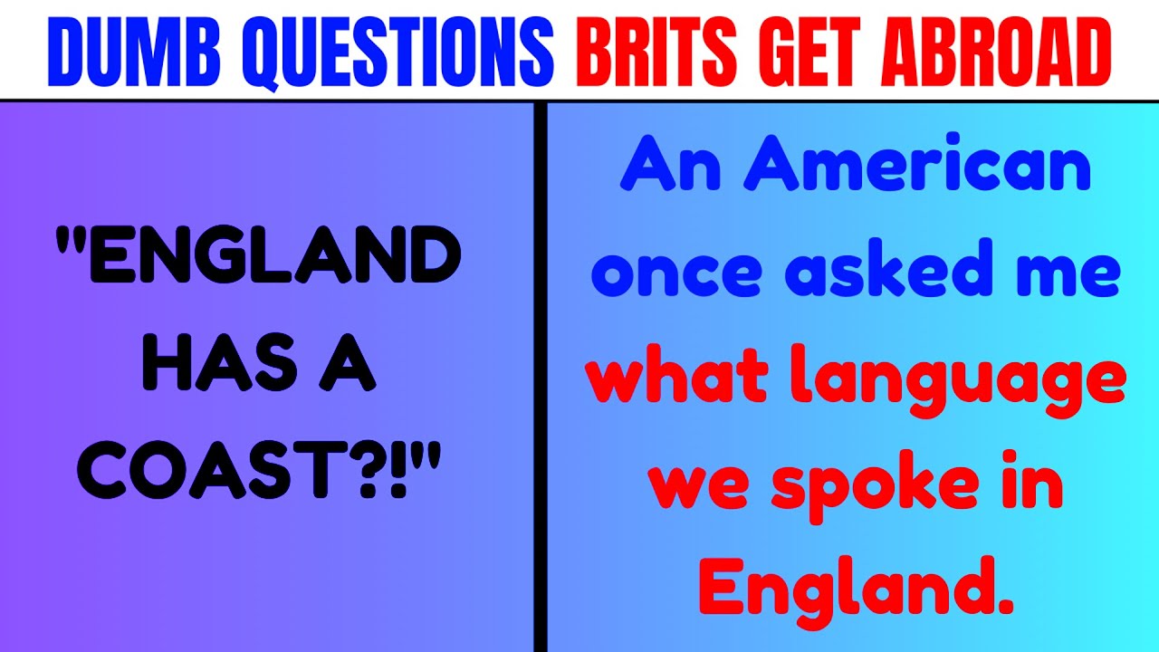 The Dumbest Questions People Ask Brits Overseas || Funny Video