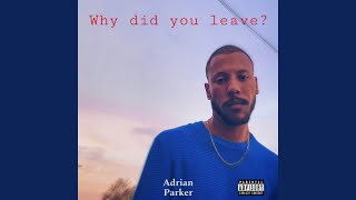 Video thumbnail of "Adrian Parker - Why Did You Leave ?"