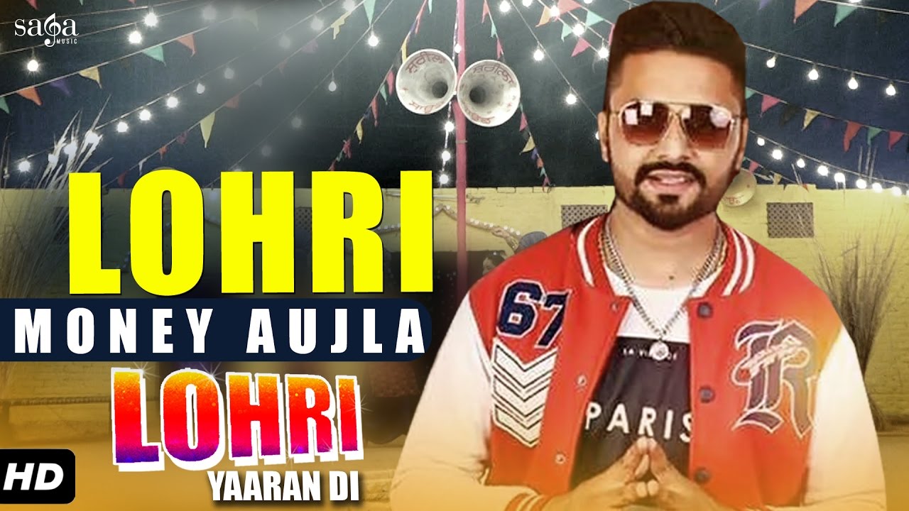 Money Aujla  Lohri  Lohri Yaaran Di  New Punjabi Songs 2017  SagaMusic