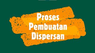 PROSES PEMBUATAN DISPERSAN KOMPON LATEKS