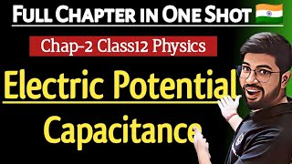 Class12 Chapter 2 Physics Oneshot || Electric Potential & Capacitance Oneshot || CBSE JEE NEET