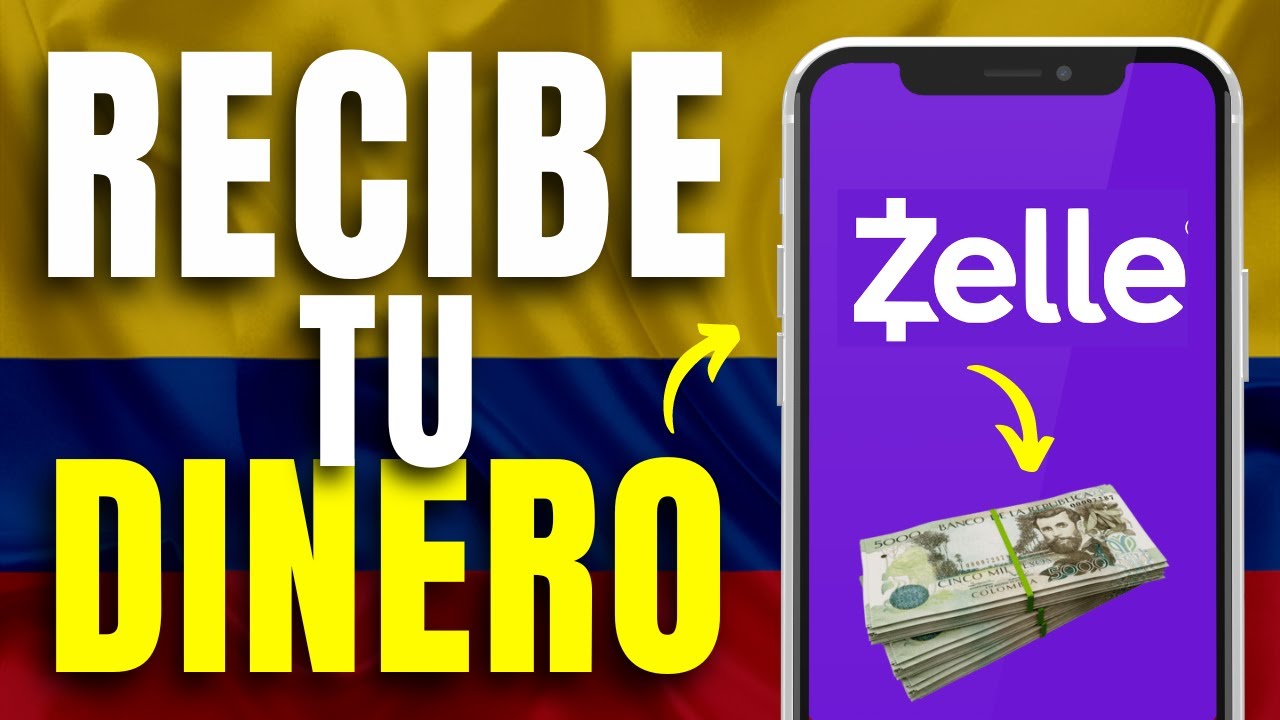 Cómo recibir dinero de Zelle en Colombia desde USA