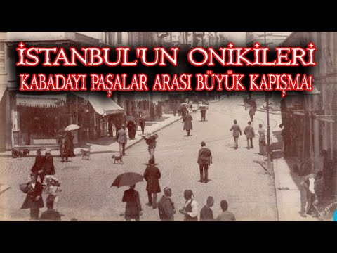 İstanbul'un Onikileri ve Kabadayı Paşalar Arası Büyük Kapışma #tarih