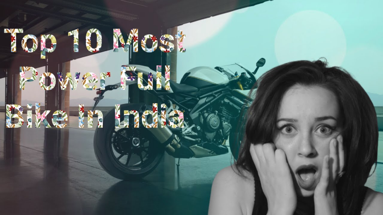 Top 10 Most Powerful Bike In India bikelover bikelife YouTube top-10-most-powerful-bike-in-india-bikelover-bikelife-youtube