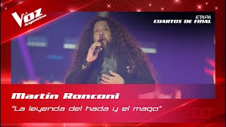 Martín Ronconi - "La leyenda del hada y el mago" - Shows en vivo 4tos - La Voz Argentina 2022