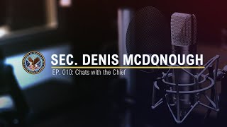 Chats with the Chief | Episode 10: Sec. Denis McDonough