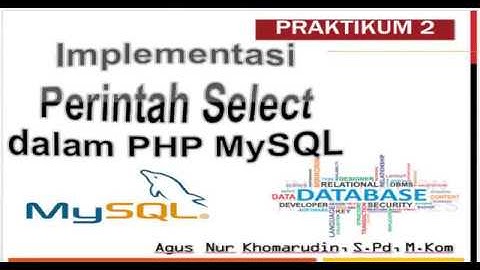 Implementasi Bahasa Basis Data (SQL) #bagian_2 : "Select" dalam PHP MySQL