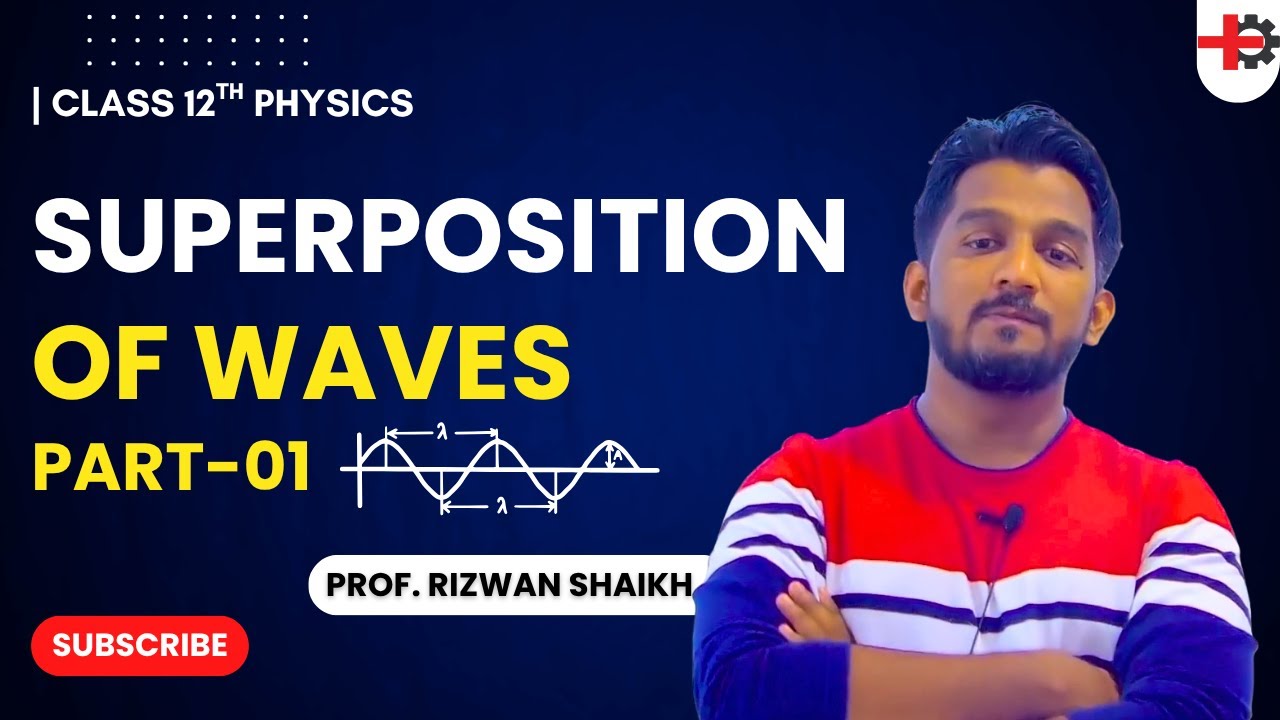 🌊 Superposition of Wave 01 | Introduction | Class 12th Physics | Rizwan ...