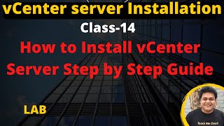 How to install VMware vCenter Server 7 step by step guide | VMware practical training