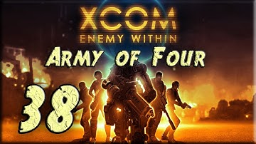 XCOM Enemy Within Impossible LP - Army of Four - Part 38 - Overseer