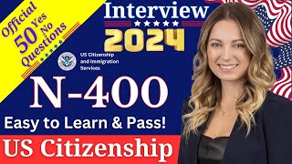 New 2024 US Citizenship Interview - N400 50 Questions (Yes No - Have you ever) Easy Word Definitions