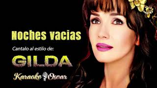 Noches Vacias - Gilda (Desvocalizado) Karaoke