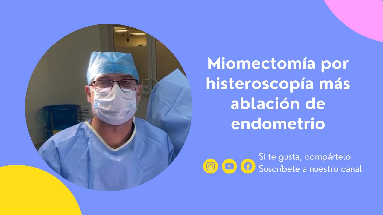 Miomectomía por histeroscopía + ablación de endometrio - YouTube