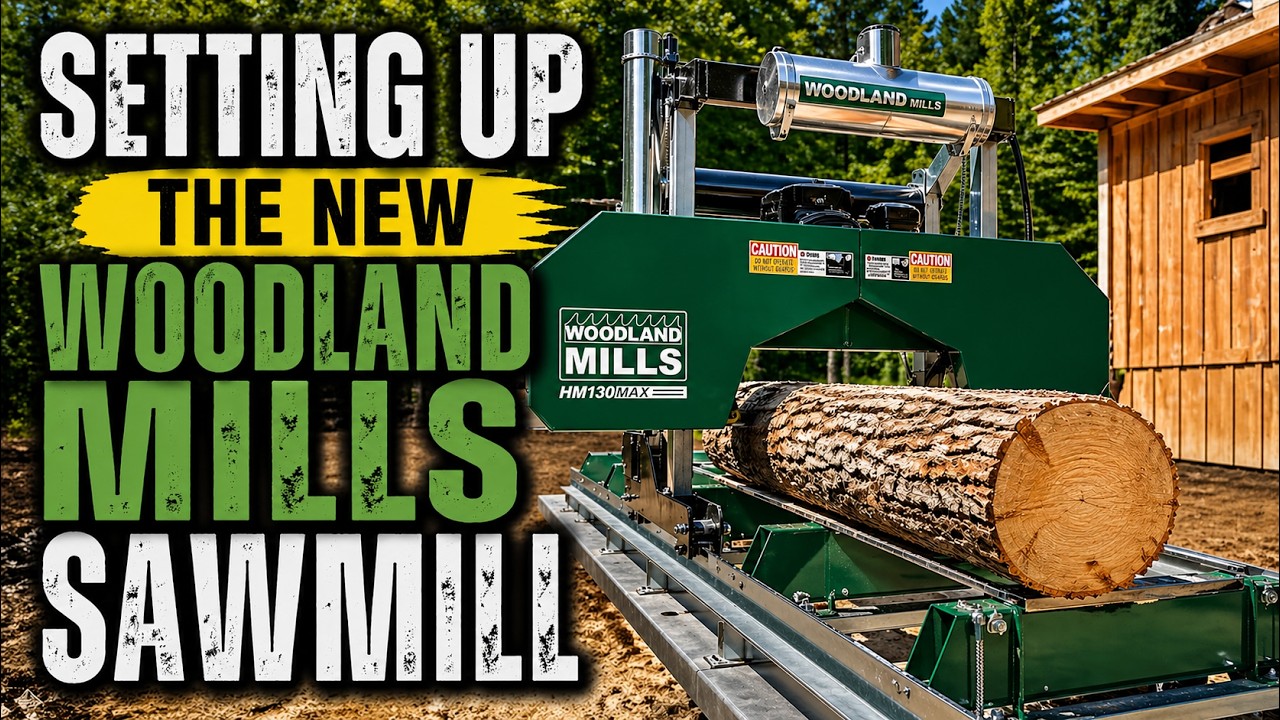 SETTING UP THE NEW WOODLAND MILLS SAWMILL