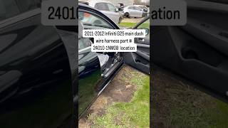 2011-2012 Infiniti G25 Main Dash Wire Harness Part Tag Location