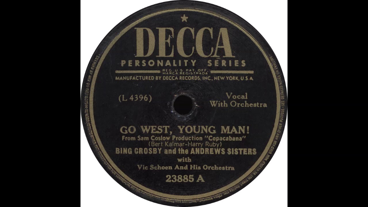 Decca 23885 A - Go West, Young Man - Bing Crosby And The Andrews Sisters
