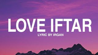 IRGAN - LOVE IFTAR (Lagu Ramadhan 2026 Viral) #cintadikalabukapuasa
