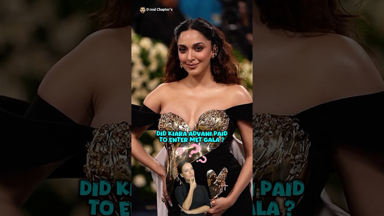 Did Kiara Advani Paid To Enter Met Gala 2025 