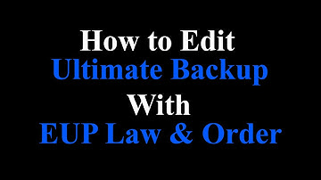 How to edit  Ultimate Backup with EUP