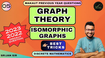 Lec-05 | Isomorphic Graphs in 1 Shot | Isomorphism Tricks | Graph Theory | Discrete Mathematics