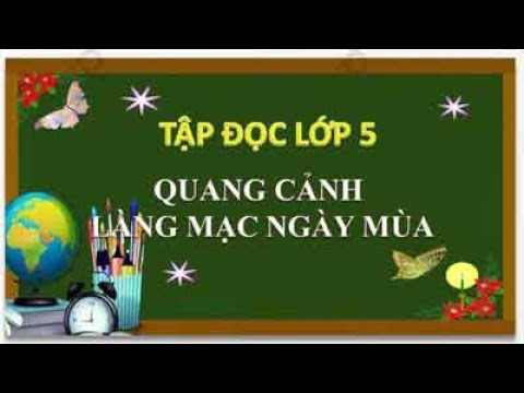 Video Tập đọc tiết 2: Quang cảnh làng mạc ngày mùa - youtube