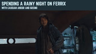 Spending a Rainy Night on Ferrix with Cassian Andor and B2EMO || Star Wars Ambience [Read Desc!]
