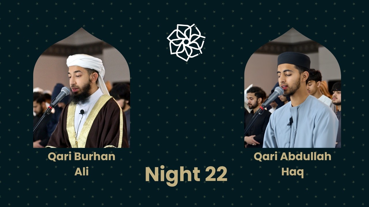 Tahajjud and Witr | Night 22 | Qari Burhan Ali & Qari Abdullah Haq
