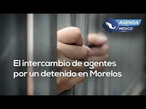Scandal in Morelos: Why was a detainee released in exchange for agents? | #MexicoAgenda